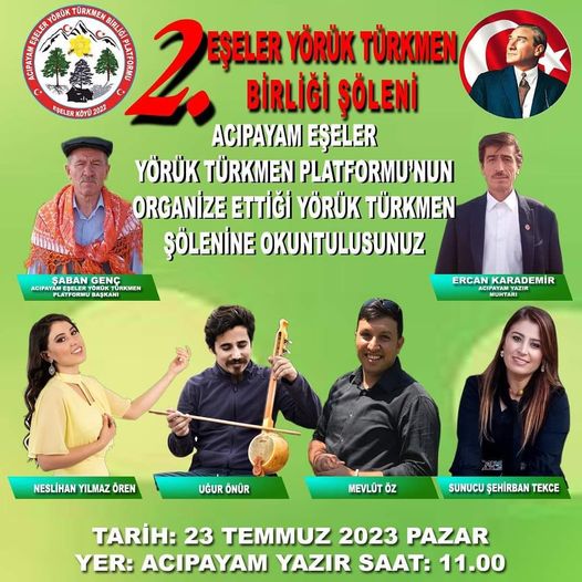 2.nci .EŞELER YÖRÜK TÜRKMEN BİRLİĞİ ŞÖLENİ'NE DAVETLİSİNİZ. Acıpayam Yazır da Hem Türkülere Hem Kültüre Doyacak. 23 Temmuz Pazar Günü Acıpayam Yazır' da Yer Yerinden Oynayacak.
