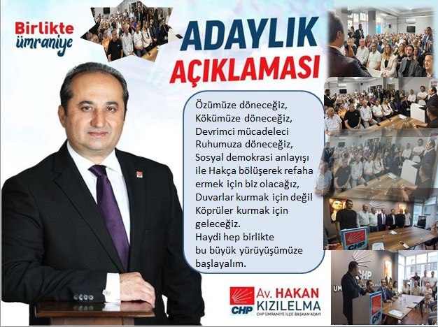 CHP ÜMRANİYE İLÇE BAŞKAN ADAYI Av. Hakan KIZILELMA Haydi hep birlikte bu büyük yürüyüşümüze başlayalım .