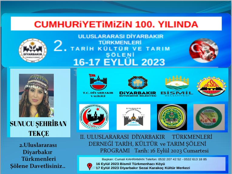 CUMHURİYETİN 100. YILINDA II. ULUSLARARASI DİYARBAKIR TÜRKMENLERİ DERNEĞİ TARİH, KÜLTÜR ve TARIM ŞÖLENİ DÜZENLİYOR