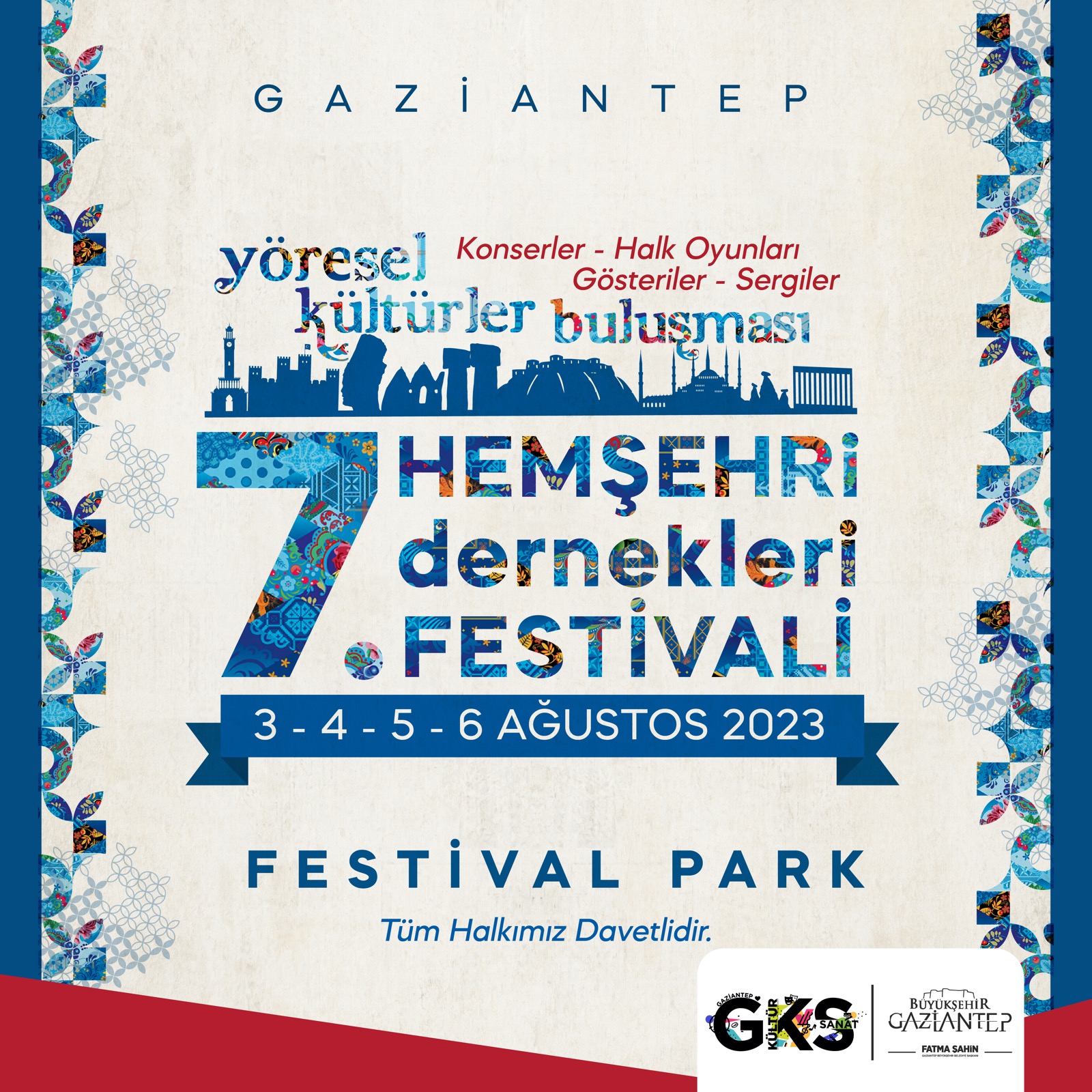 GAZİANTEP HEMŞERİ DERNEKLERİ 7. FESTİVALİ 3 Ağustos-6 Ağustos 2023 tarihinde Turan Devletleri Konfederasyonu Genel Başkanı Faik AKYILMAZ dan Davet.