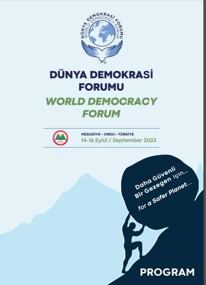 Türkiye Cumhuriyeti’nin 100. yılı onuruna düzenlediğimiz ve 14-15 Eylül 2023 tarihleri arasında Mesudiye’ de gerçekleştirilecek olan DÜNYA DEMOKRASİ FORUMU (DDF’2023)’nun programı ekte bilgilerinize arz edilmiştir.