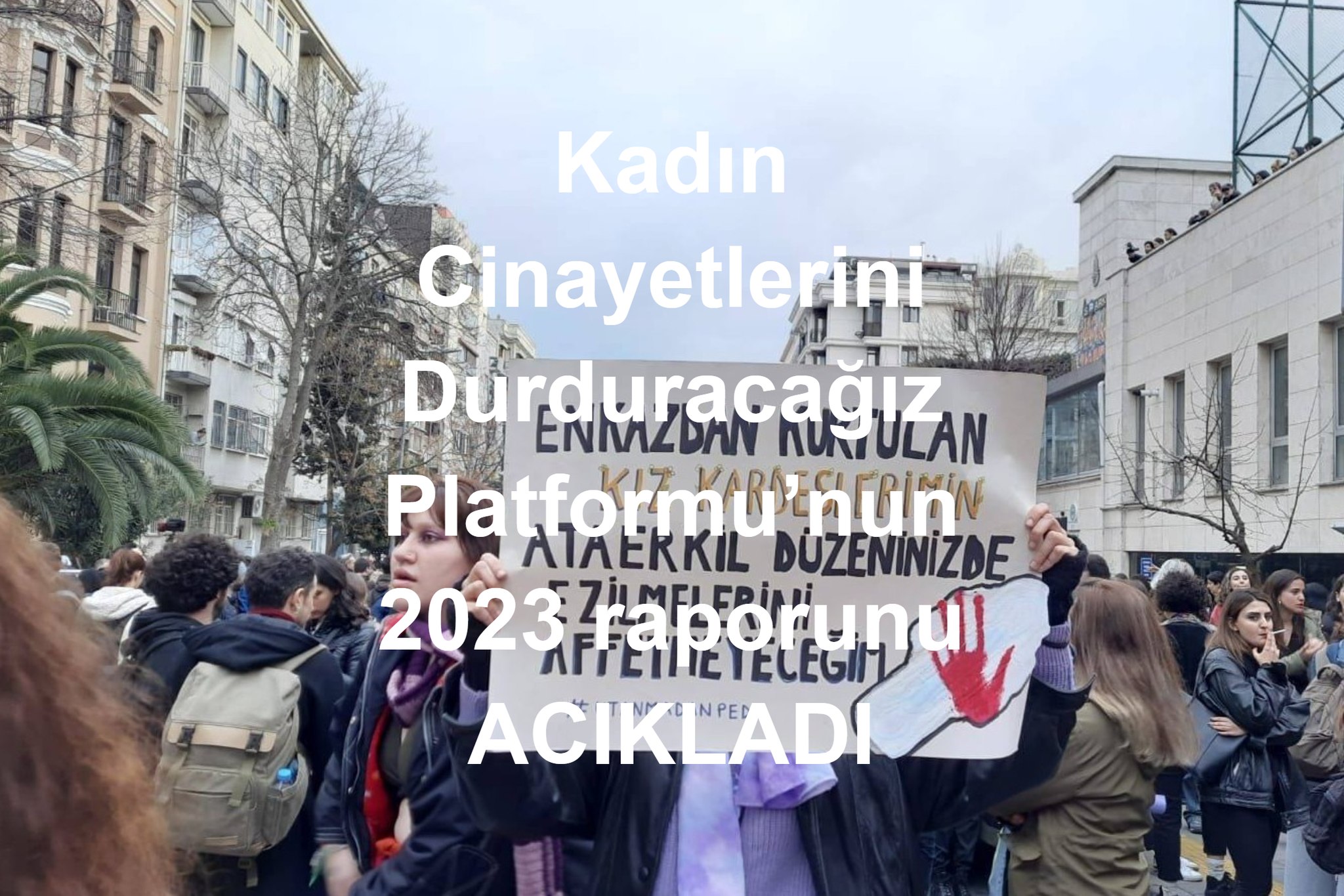2023’te en az 315 kadın öldürüldü, 248 kadın şüpheli şekilde ölü bulundu