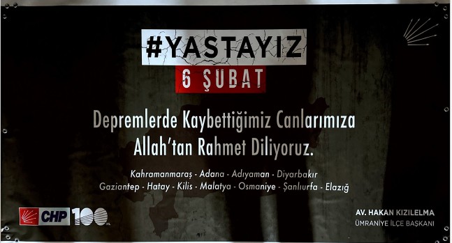 CHP ÜMRANİYE İLÇE BAŞKANLIĞI 6 ŞUBAT 2023 11 İLİ ETKİLİYEN BÜYÜK DEPREMİN YILDÖNÜMÜNDE SAAT :04 :17 DE ANMA GERÇEKLEŞTİRECEK