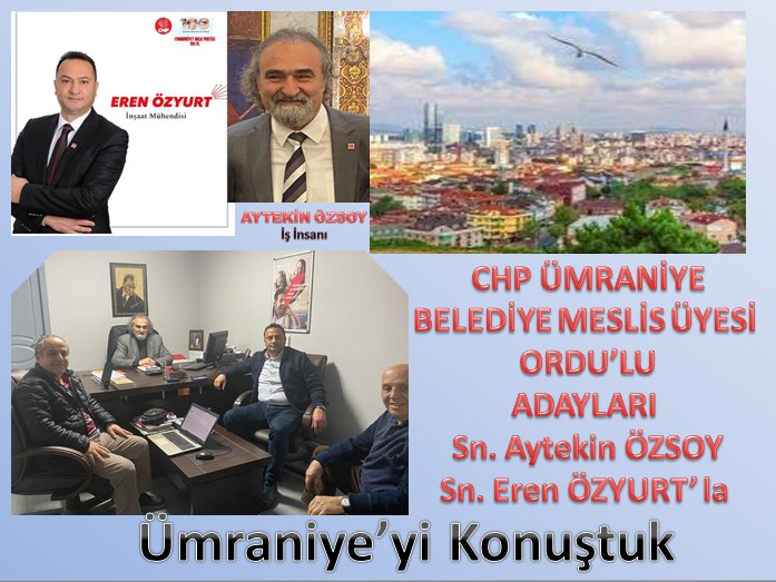 CHP ÜMRANİYE BELEDYE MECLİS ÜYESİ ADAYLARI SN.AYTEKİN ÖZSOY VE EREN ÖZYURT İLE ÜMRANİYEDE BELEDİYE SEÇİMLERİ HAKKINDA GÖRÜŞTÜK