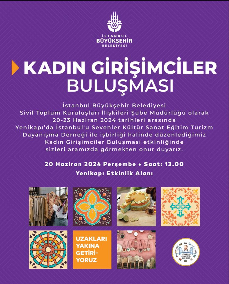Yenikapı'da Kadın Girişimciler Buluşmasına İstanbul'u Sevenler Kültür, Sanat, Eğitim, Turizm ve Dayanışma Derneğinden ÇAĞRI VAR