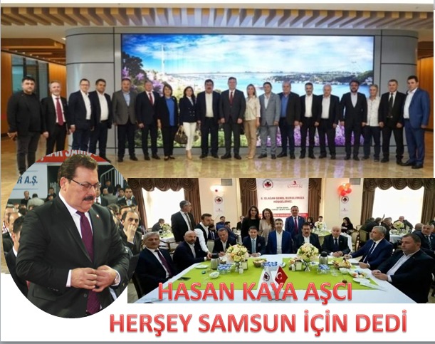 SAMKON GENEL BAŞKANI HASAN KAYA AŞCI HER ŞEY SAMSUN İÇİN DEDİ !!!
