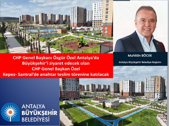 CHP Genel Başkanı Özgür Özel Antalya’da