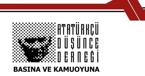 ATATÜRKÇÜ DÜŞÜNCE DERNEĞİ GENEL MERKEZİ KAMUOYUNA BASIN AÇIKLAMASI YAPTI
