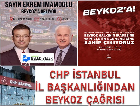 CHP İSTANBUL İL BAŞKANLIĞINDAN BEYKOZ ÇAĞRISI GELDİ