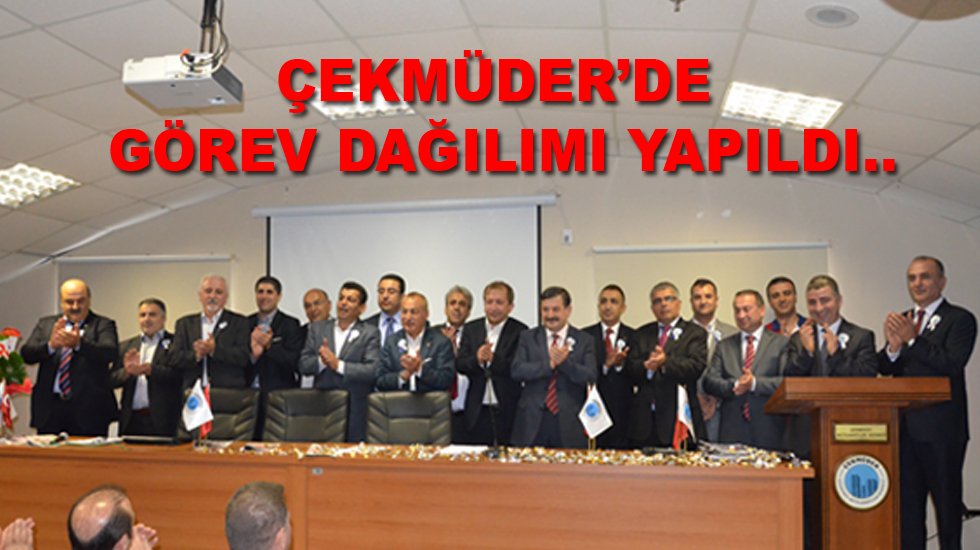 ÇEKMÜDER’DE GÖREV DAĞILIMI YAPILDI..