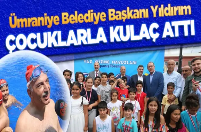 Ümraniye Belediye Başkanı Yıldırım, çocuklarla kulaç attı