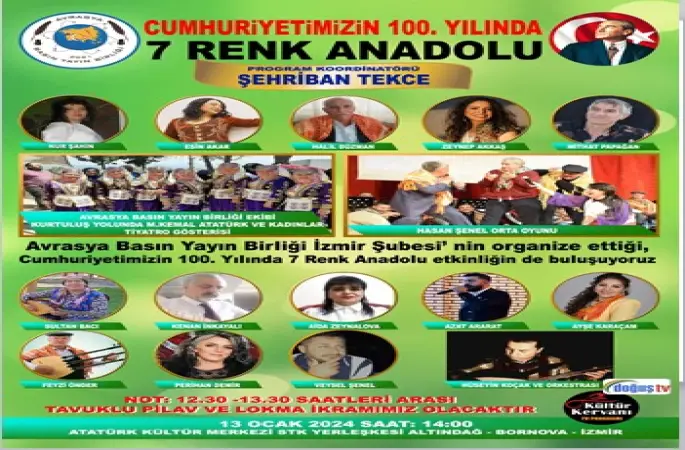Avrasya Basın Yayın Birliği İzmir Şubesinin Cumhuriyetimizin 100 Yılına Özel Düzenleyeceği 7 Renk Anadolu Etkinliği 13 Ocak Cumartesi Bornova'da Düzenlenecek.
