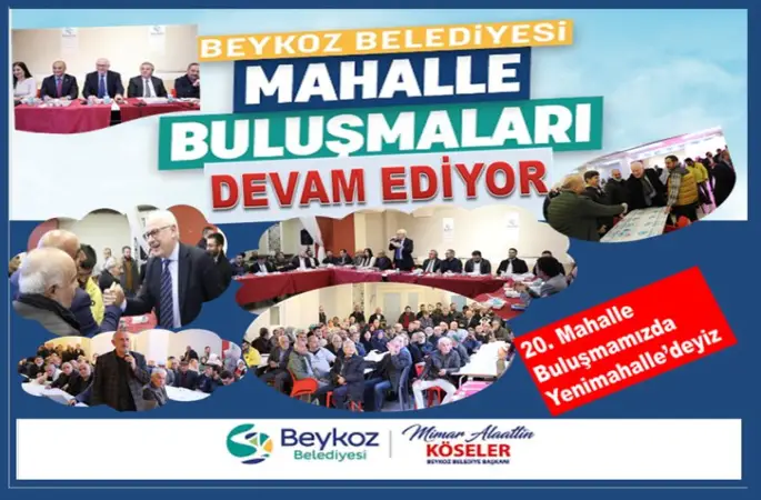Beykoz Belediye Başkanı KÖSELER Beykoz’da 20. Mahalle Buluşmasını Yenimahalle’de Komşularıyla Buluştu
