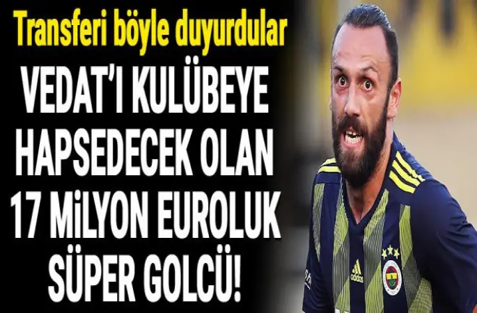 Transferi duyurdular! Vedat'ı kulübeye hapsedecek 17 milyon euroluk golcü...