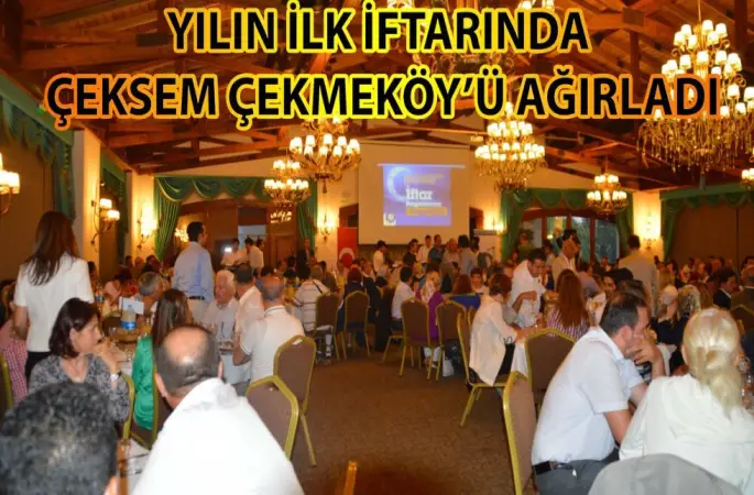 Çekmeköy ÇEKSEM İftarında Bir araya Geldi