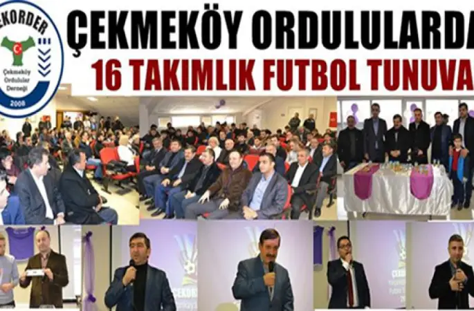 Çekmeköy Ordulular derneğinden “16 Takımlık Görkemli Futbol Turnuvası”