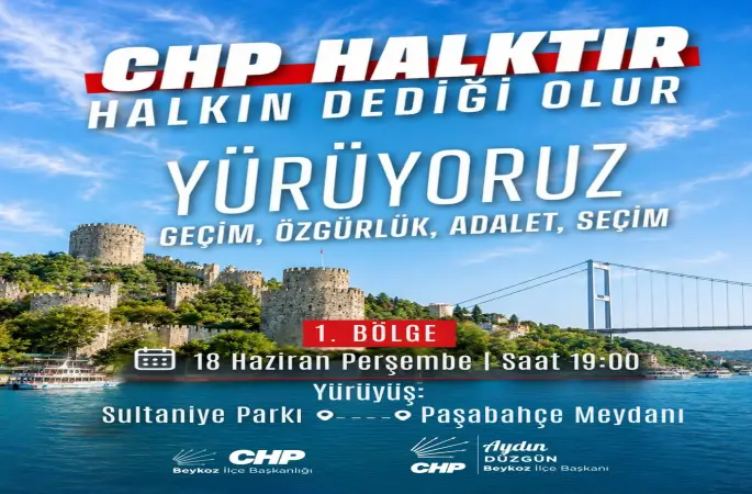CHP BEYKOZ'DAN “HALKIN DEDİĞİ OLUR” YÜRÜYÜŞÜNE DAVET