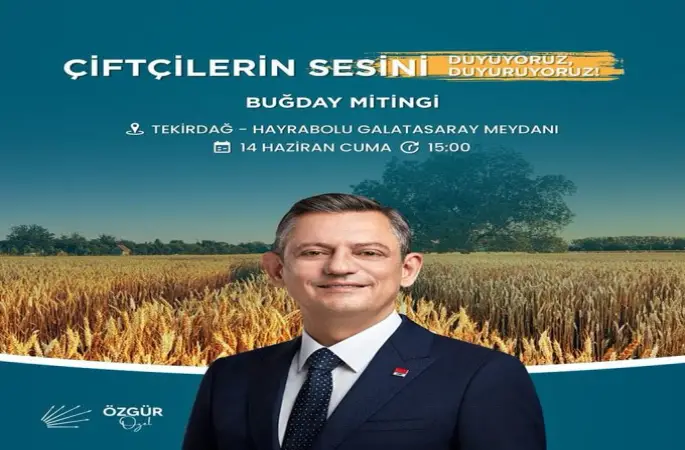 CHP den Çiftçilerin SESİNİ Duyuyoruz duyuruyoruz BUĞDAY MİTİNGİ Yapıyor
