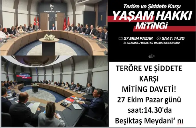 CHP GENEL BAŞKANI ÖZGÜR ÖZEL, 27 Ekim'de İstanbul'da Teröre ve Şiddete Karşı Yaşam Hakkı Mitinginde buluşuyoruz  Dedi.