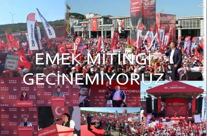 CHP GENEL BAŞKANI ÖZGÜR ÖZEL, GEÇİNEMİYORUZ: EMEK MİTİNGİNDE KONUŞTU