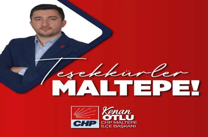 CHP Maltepe İlçe Başkanı Seçilen Kenan OTLU ilk mesajjini yayınladı