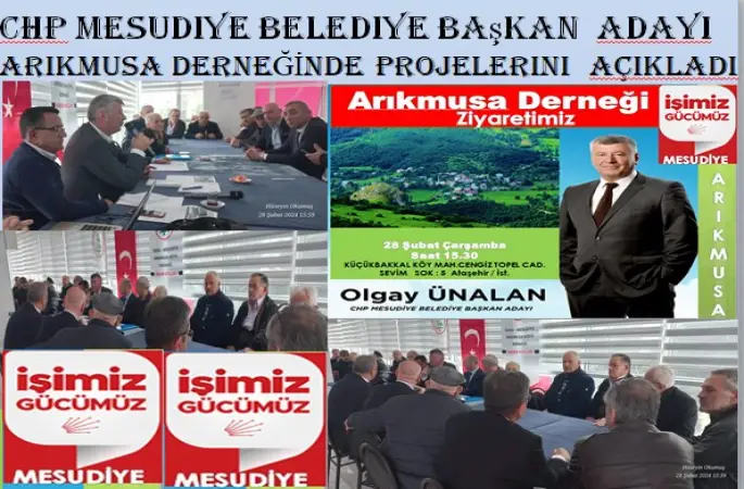 CHP Mesudiye Belediye Başkan Adayı Olgay  Ünalan projeleri hakkında  Arıkmusa Derneğinde kapsamlı açıklamalarda bulundu.