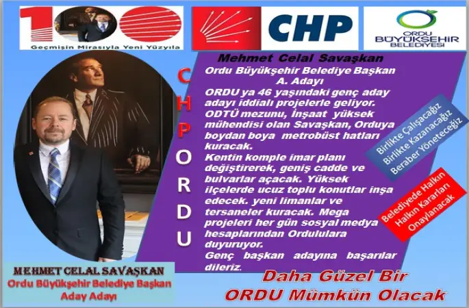 CHP ORDU BÜYÜKŞEHİR BELEDİYE BAŞKAN ADAY ADAYI MEHMET CELAL SAVAŞKAN'DAN ÇAĞRI DAHA GÜZEL BİR ORDU MÜMKÜN