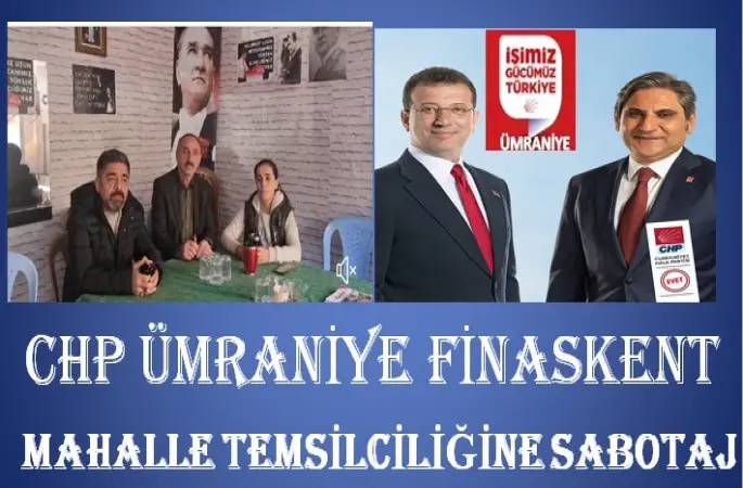 CHP ÜMRANİYE FİNASKENT MAHALLE TEMSİLCİLİĞİNE SABOTAJ.