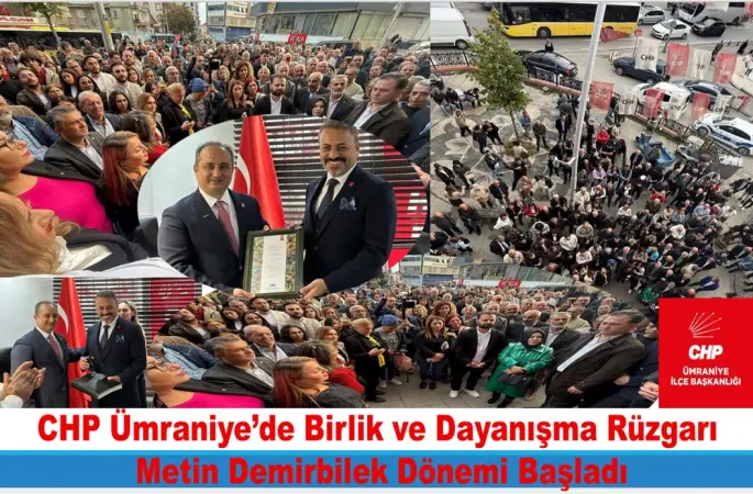 CHP Ümraniye’de Birlik ve Dayanışma Rüzgarı: Metin Demirbilek Dönemi Başladı