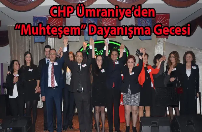 CHP Ümraniye'den Muhteşem Dayanışma Gecesi
