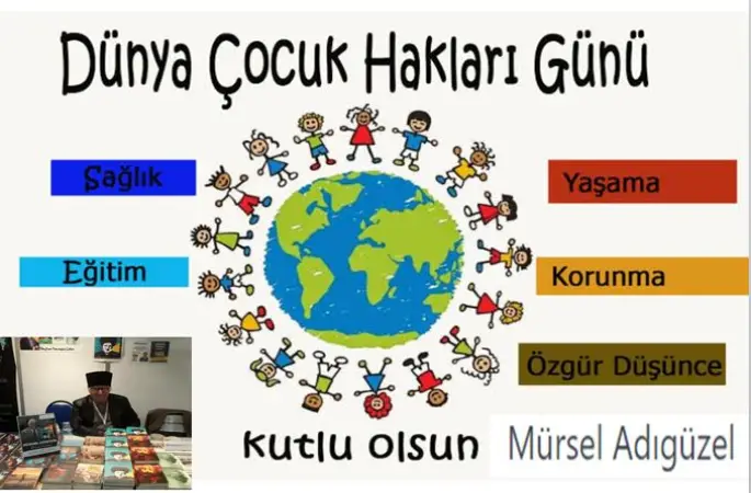 Çocuk Haklarının Anlam ve Önemi Mürsel ADIGÜZEL Yazdı