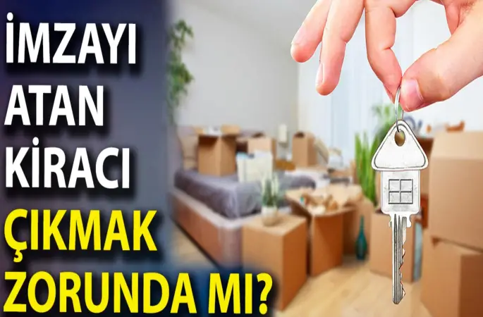 Ev sahibi ve kiracılar dikkat! İmzayı atan kiracı çıkmak zorunda mı?