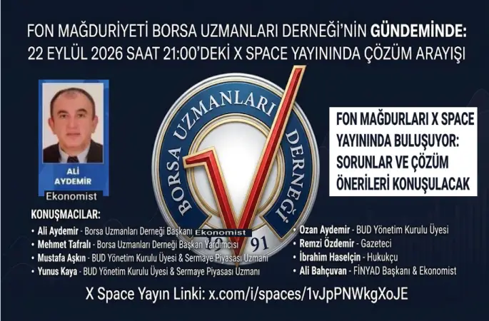 Fon Mağduriyeti Borsa Uzmanları Derneği’nin Gündeminde: 22 Eylül 2026 Saat 21:00’deki X Space Yayınında Çözüm Arayışı