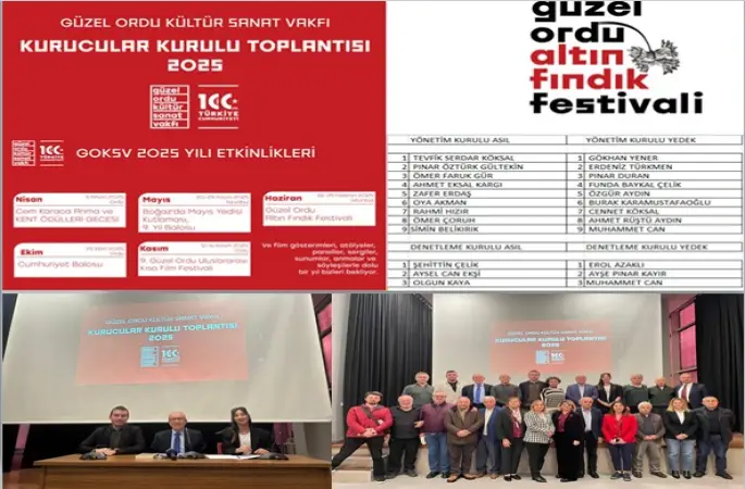 GÜZEL ORDU KÜLTÜR SANAT VAKFI SEÇİMLİ KURUCULAR KURULU TOPLANTISINDA TEVFİK SERDAR KÖKSAL GÜVEN TAZELEDİ