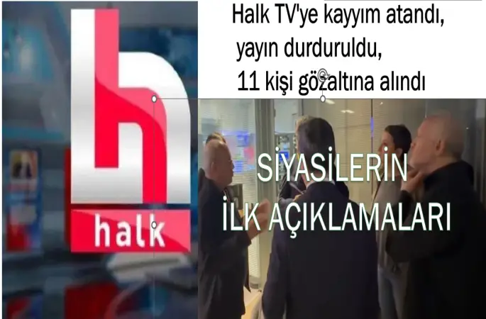 Halk Tv ya KAYYUM Atatndı Siyasilerden ilk açıklamalar