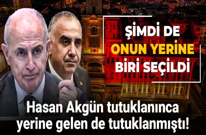 Hasan Akgün tutuklanınca yerine gelen de tutuklandı! Şimdi de onun yerine biri seçildi