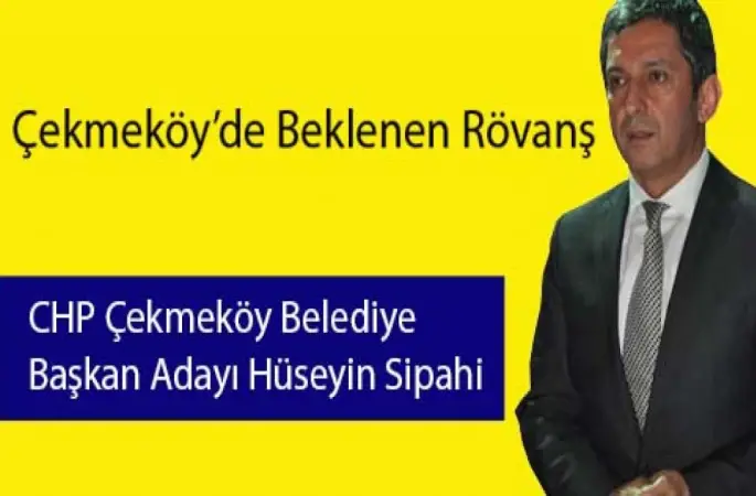 Hüseyin Sipahi CHP Çekmeköy Belediye Başkan Adayı