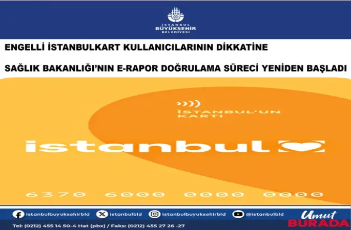 İBB DUYURDU ENGELLİ İSTANBULKART KULLANICILARININ DİKKATİNE