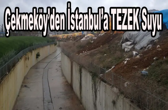 İçme suyuna Tezek Çekmeköy'den Karışıyor