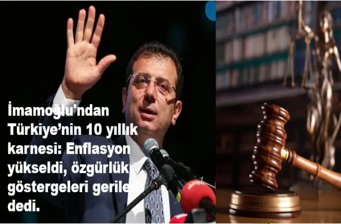 İmamoğlu'ndan Türkiye’nin 10 yıllık karnesi: Enflasyon yükseldi, özgürlük göstergeleri geriledi