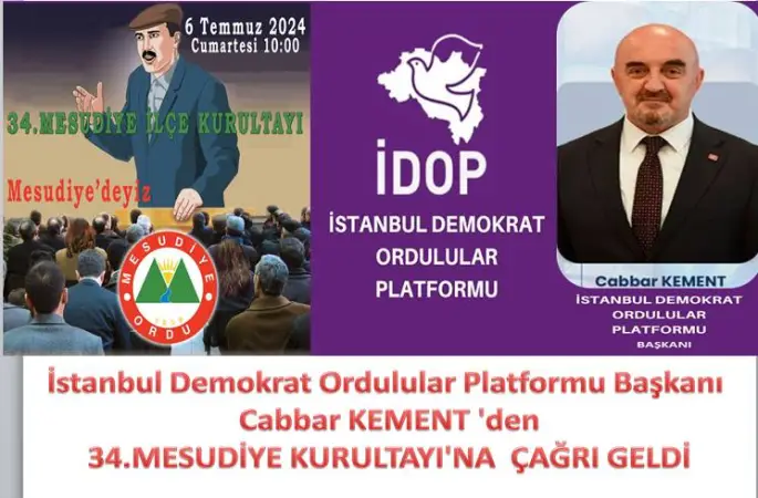 İstanbul Demokrat Ordulular Platformu Başkanı Cabbar KEMENT 'den 34.MESUDİYE KURULTAYI'NA  ÇAĞRI GELDİ