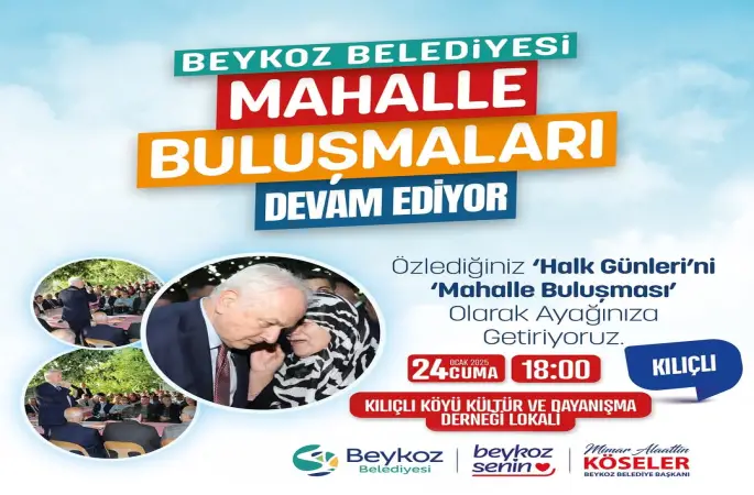 Beykoz Belediye Başkanı Alaattin Köseler Mahalle Buluşmalarımıza Kılıçlı’da devam ediyoruz. dedi