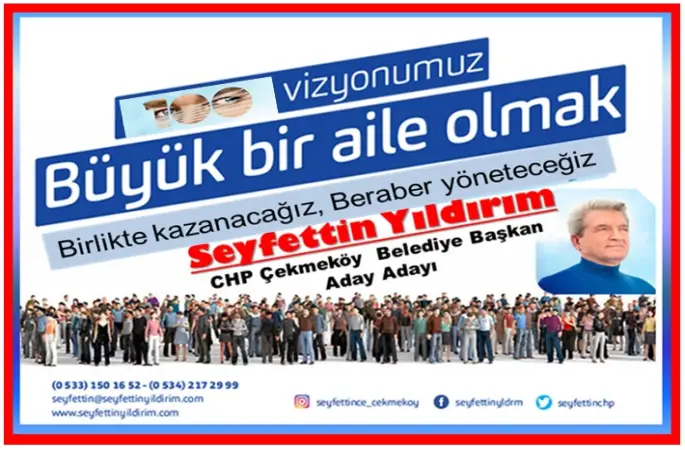 Ötekisi olmayan bir Çekmeköy İçin  Adayım Seyfettin YILDIRIM CHP Çekmeköy Belediye Başkan Aday Adayı Oldu