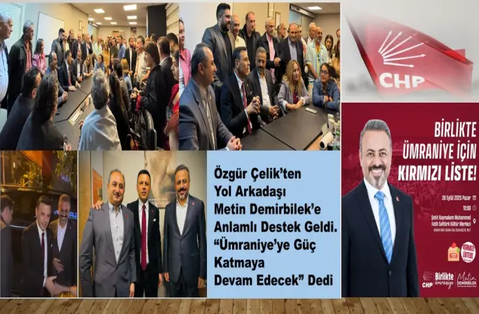 Özgür Çelik’ten Yol Arkadaşı Metin Demirbilek’e Anlamlı Destek: “Ümraniye’ye Güç Katmaya Devam Edecek”dedi.