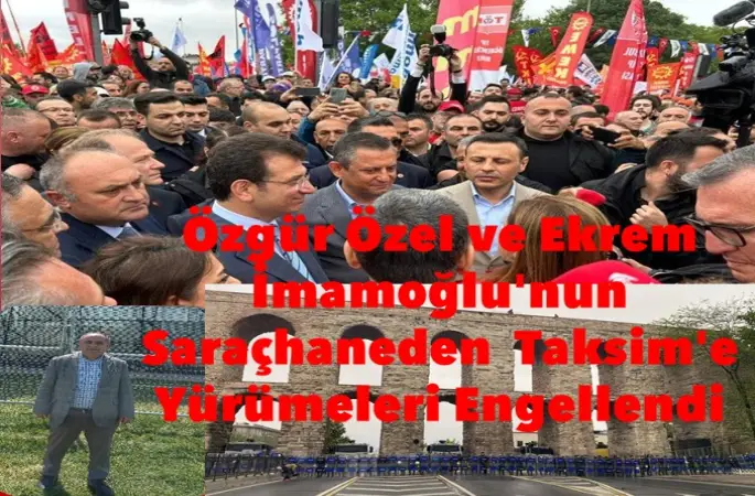 Özgür Özel ve Ekrem İmamoğlu'nun Saraçhaneden  Taksim'e Yürümeleri Engellendi.