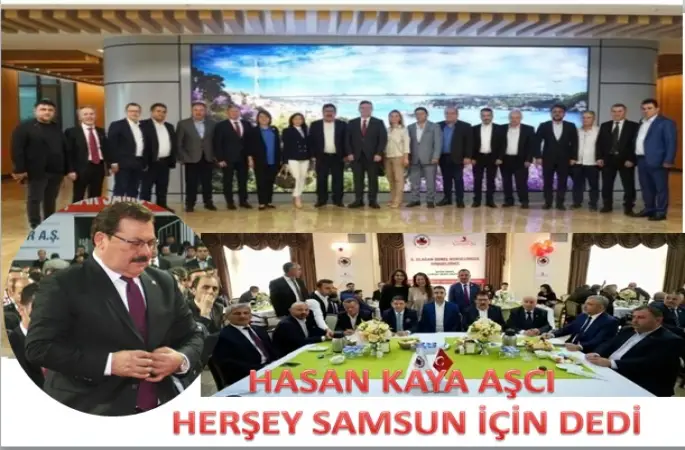 SAMKON GENEL BAŞKANI HASAN KAYA AŞCI HER ŞEY SAMSUN İÇİN DEDİ !!!