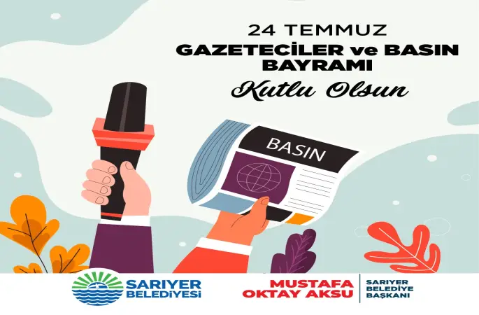 Sarıyer Belediye Başkanı Sn.M.Oktay AKSU dan 24 Temmuz Basın Özgürlüğü İçin Mücadele Günü Sansürsüz ve Özgür Basın İçin Birlikte Mücadele edelim dedi.
