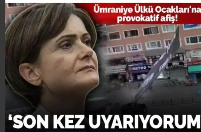 ÜMRANİYE ÜLKÜ OCAKLARI’NA PROVOKATİF KILIÇDAROĞLU VE AKŞENER AFİŞİ!