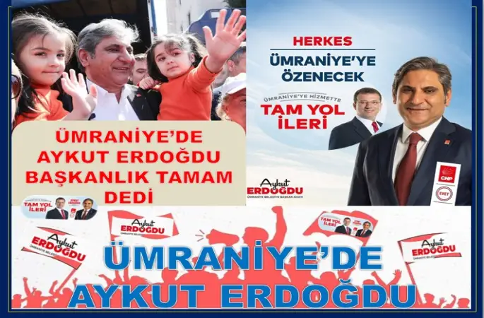 ÜMRANİYE'DE AYKUT ERDOĞDU BAŞKANLIK TAMAM DEDİ.