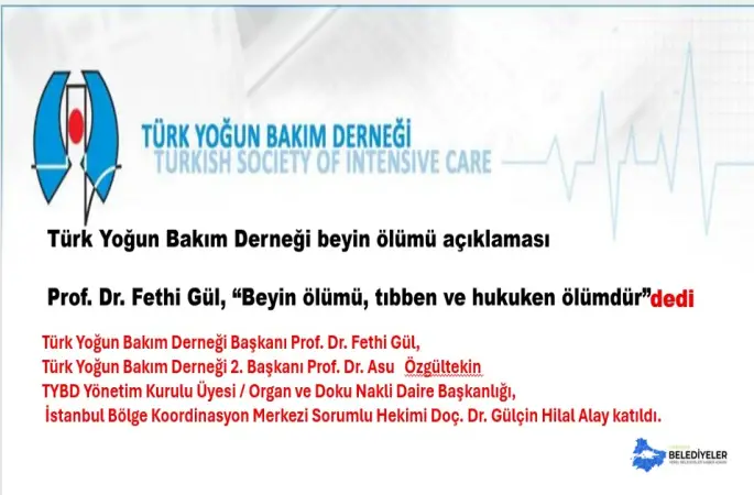 YOĞUN BAKIM UZMANLARINDAN NET UYARI “BEYİN ÖLÜMÜ GEÇİCİ BİR DURUM DEĞİLDİR, TIBBEN VE HUKUKEN ÖLÜMDÜR!”